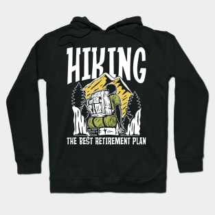 Hiking The Best Retirement Plan Hoodie